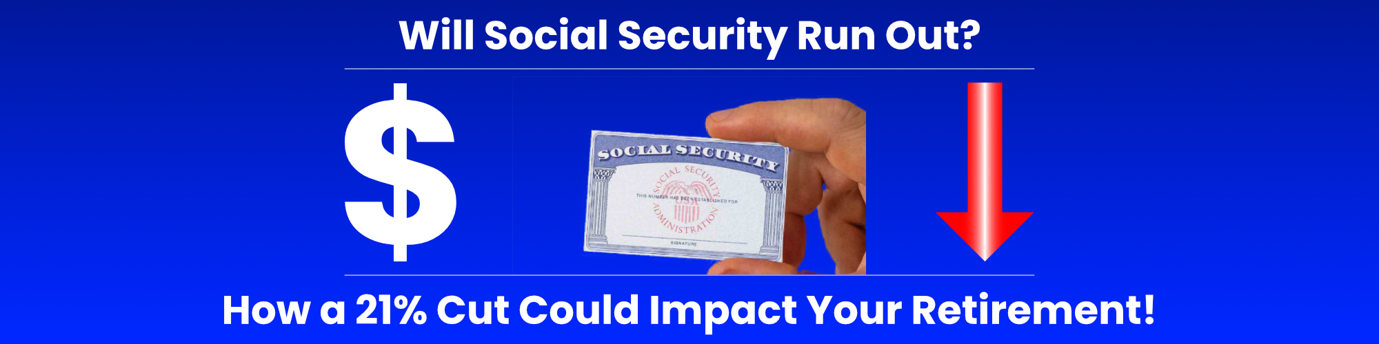 Will Social Security Run Out? How a 21% Cut Could Impact Your Retirement.